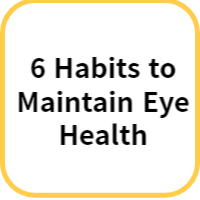 6 Habits to Maintain Eye Health (Eye Care is a Necessity, Not an Option)